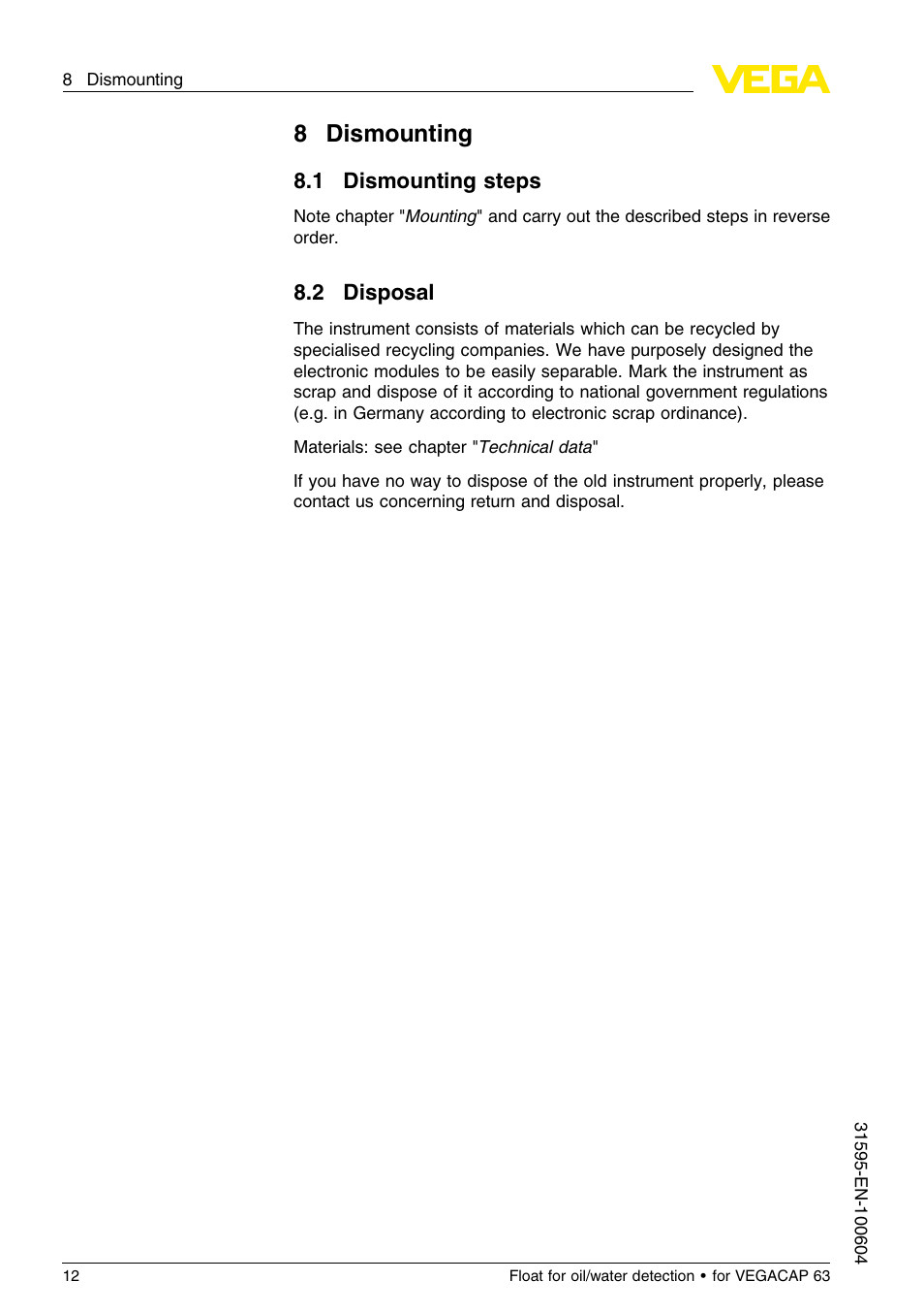8 dismounting, 1 dismounting steps, 2 disposal | 8dismounting | VEGA Float for oil_water detection for for VEGACAP 63 User Manual | Page 12 / 16