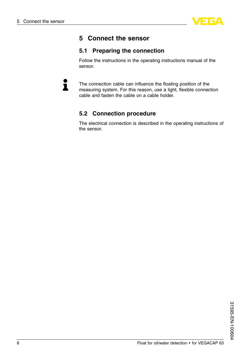 5 connect the sensor, 1 preparing the connection, 2 connection procedure | 5connect the sensor | VEGA Float for oil_water detection for for VEGACAP 63 User Manual | Page 8 / 16