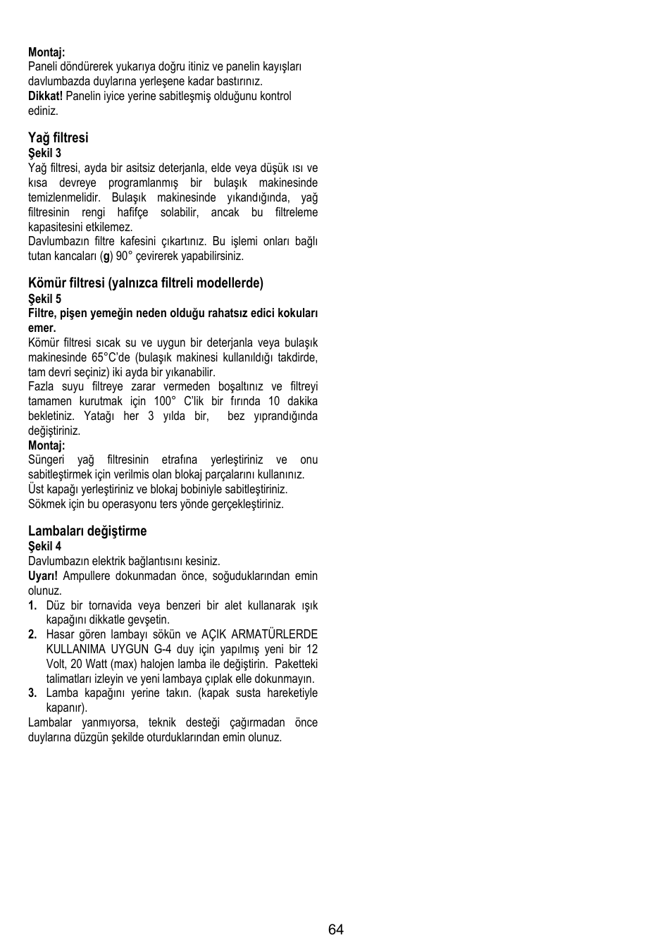 Yağ filtresi, Kömür filtresi (yalnızca filtreli modellerde), Lambaları değiştirme | ELICA OXYGENE User Manual | Page 64 / 68