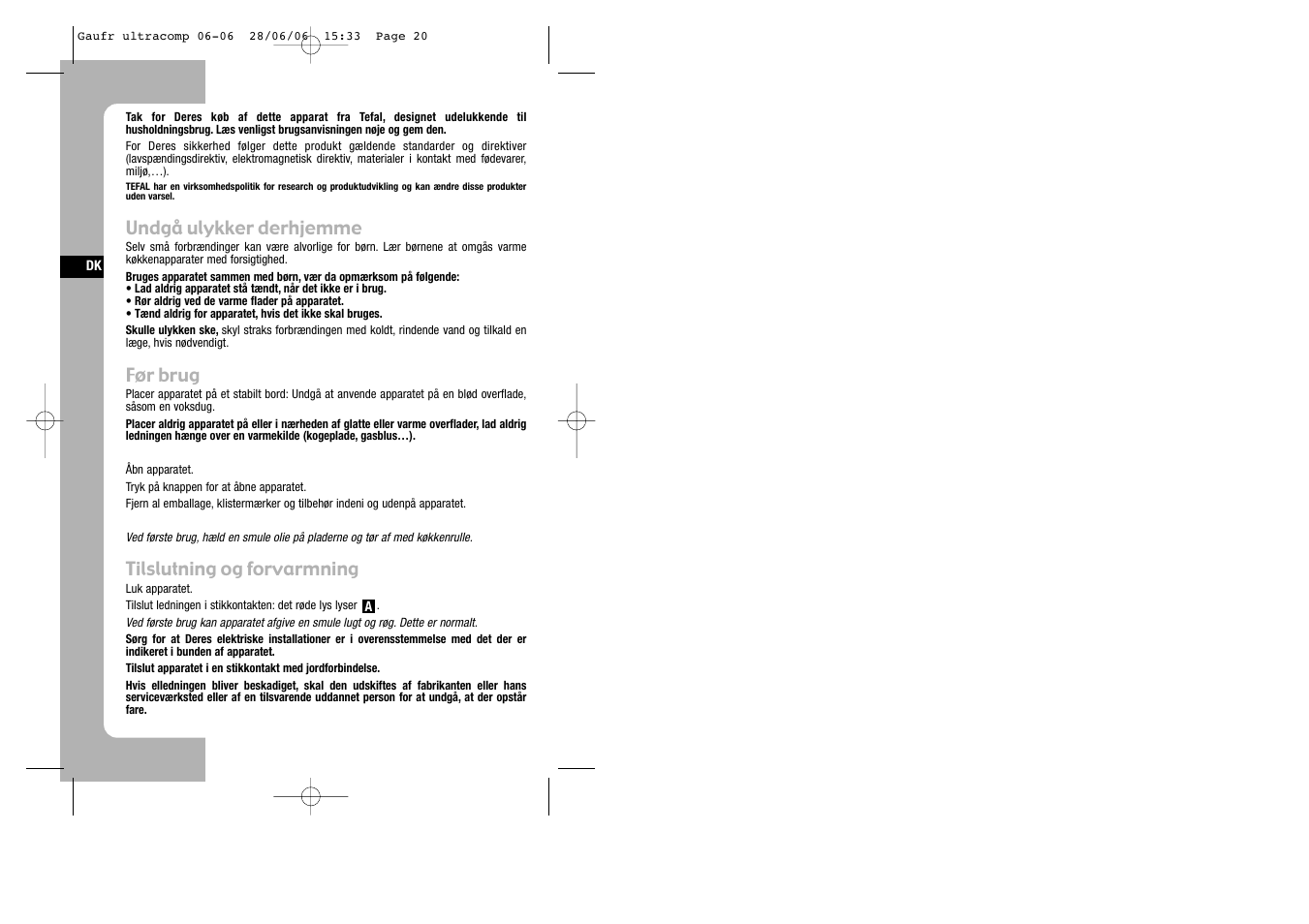 Danish, Undgå ulykker derhjemme, Før brug | Tilslutning og forvarmning | Tefal WD 300034 ULTRACOMPACT User Manual | Page 20 / 71