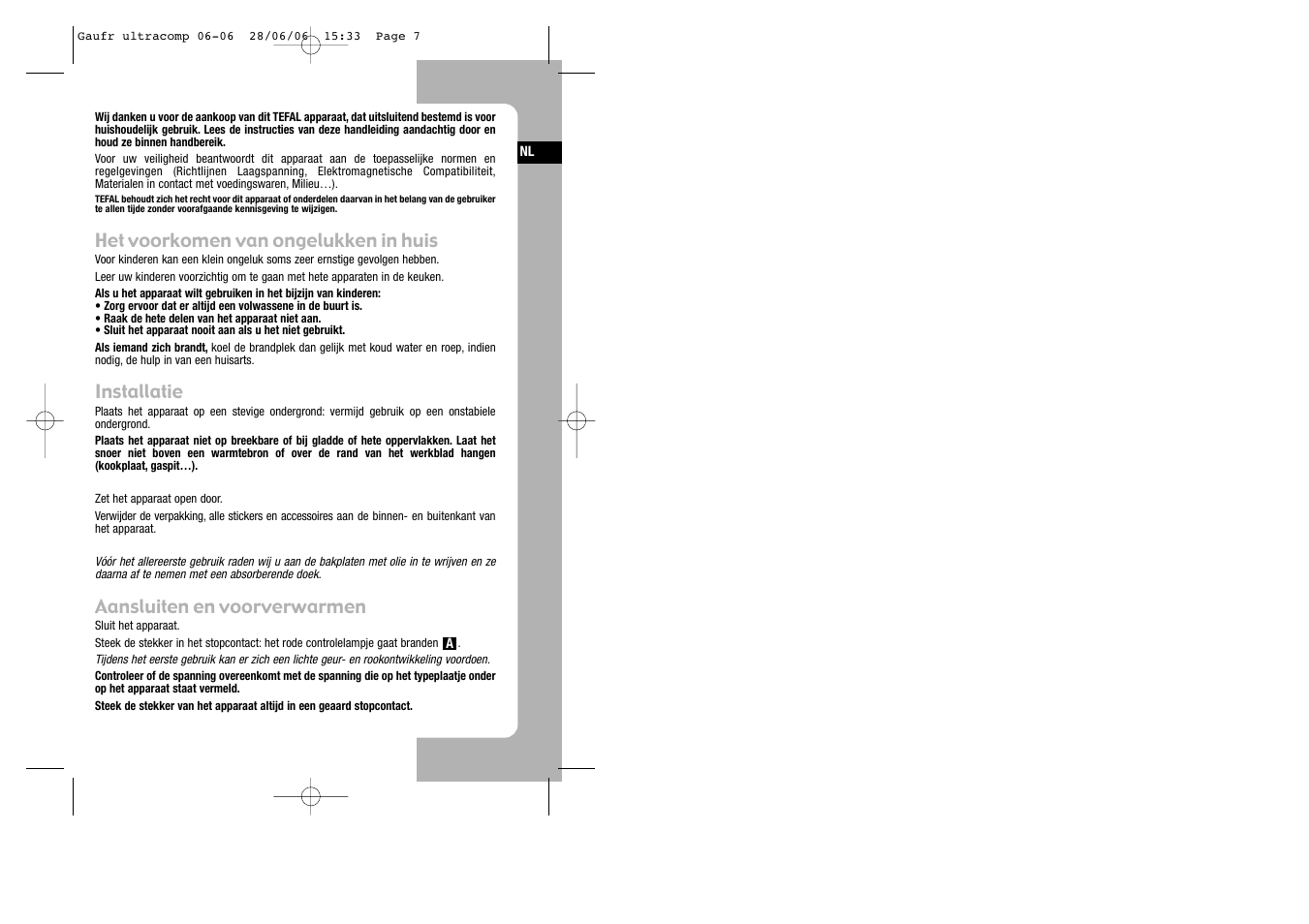 Dutch, Het voorkomen van ongelukken in huis, Installatie | Aansluiten en voorverwarmen | Tefal WD 300034 ULTRACOMPACT User Manual | Page 7 / 71