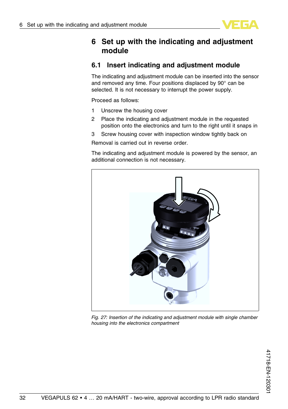 6 set up with the indicating and adjustment module, 1 insert indicating and adjustment module, 6set up with the indicating and adjustment module | VEGA VEGAPULS 62 (≥ 2.0.0 - ≥ 4.0.0) 4 … 20 mA_HART - two-wire, approval according to LPR radio standard User Manual | Page 32 / 88