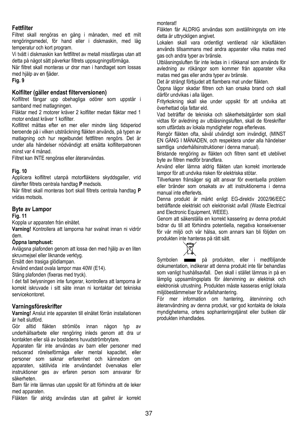 37 fettfilter, Kolfilter (gäller endast filterversionen), Byte av lampor | Varningsföreskrifter | Gorenje DF 6115 W User Manual | Page 37 / 76