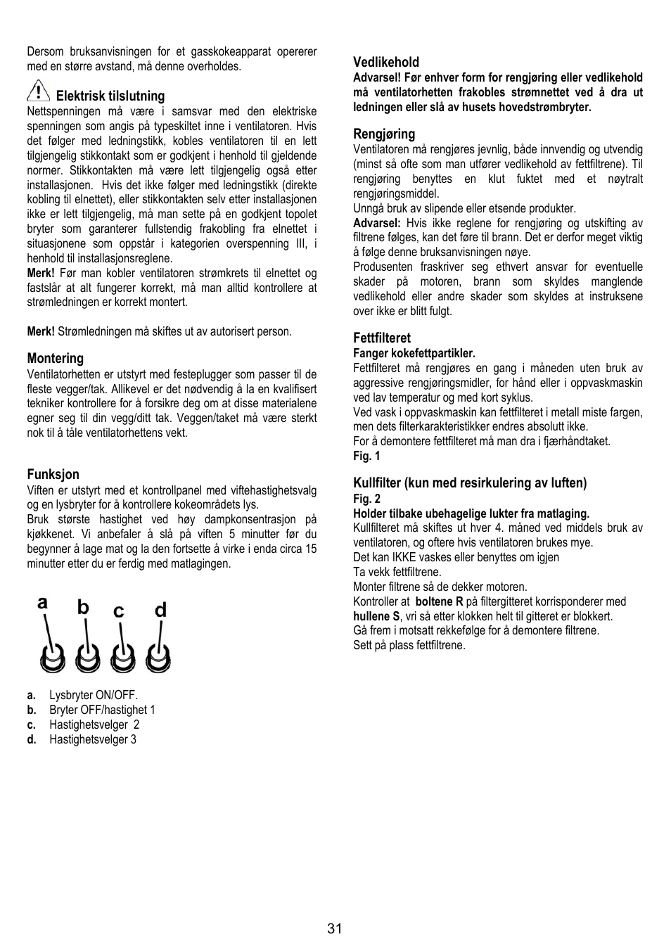 Elektrisk tilslutning, Montering, Funksjon | Vedlikehold, Rengjøring, Fettfilteret, Kullfilter (kun med resirkulering av luften) | Gorenje DK 9315 X User Manual | Page 31 / 76