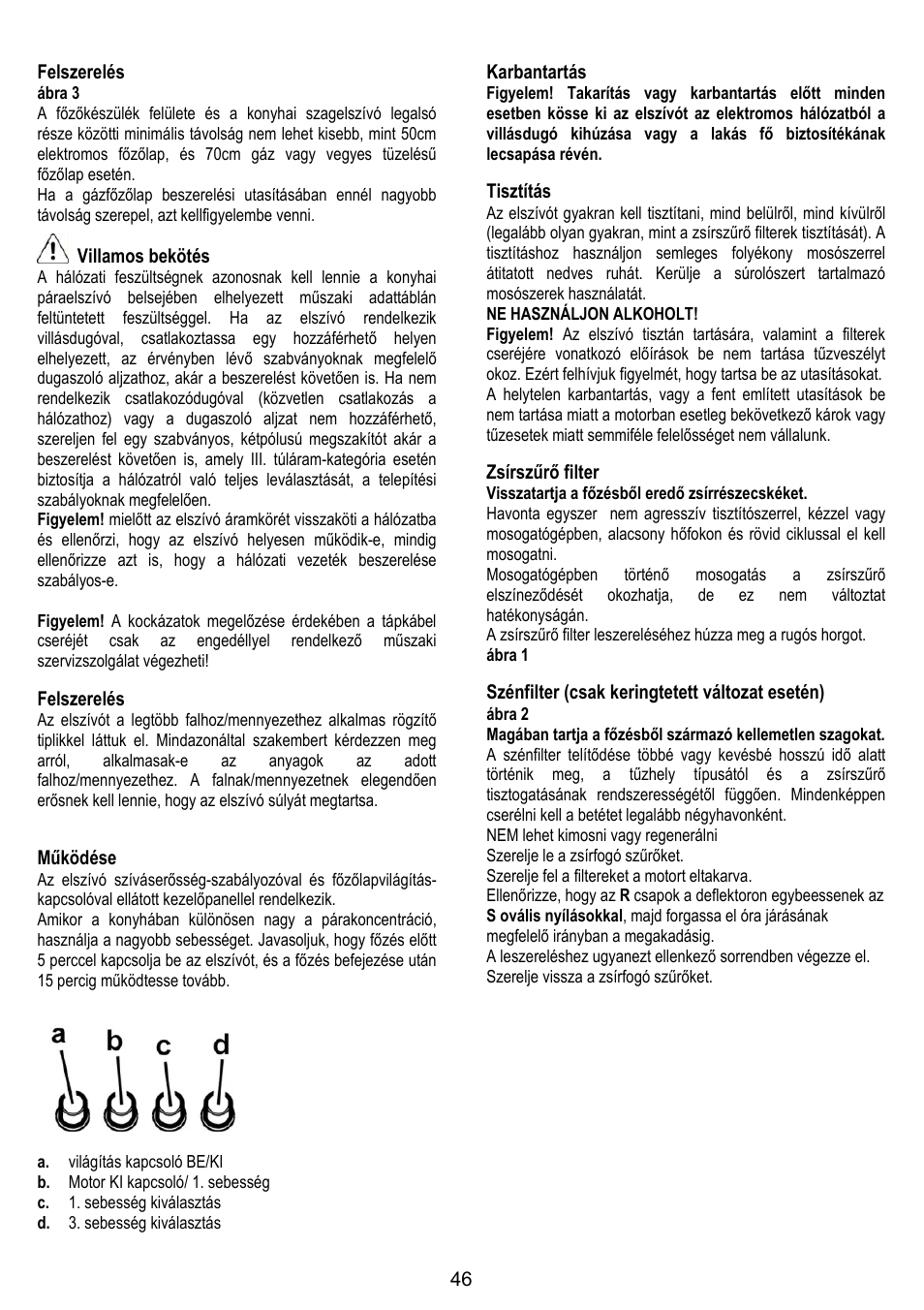 46 felszerelés, Villamos bekötés, Felszerelés | Működése, Karbantartás, Tisztítás, Zsírszűrő filter, Szénfilter (csak keringtetett változat esetén) | Gorenje DK 9315 X User Manual | Page 46 / 76