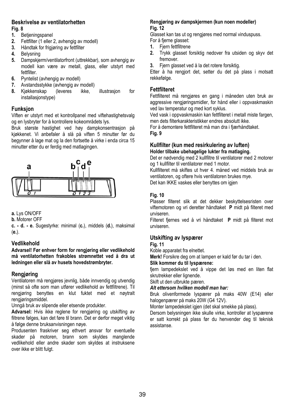 39 beskrivelse av ventilatorhetten, Funksjon, Vedlikehold | Rengjøring, Fettfilteret, Kullfilter (kun med resirkulering av luften), Utskifting av lyspærer | Gorenje DF 6116 BX User Manual | Page 39 / 96
