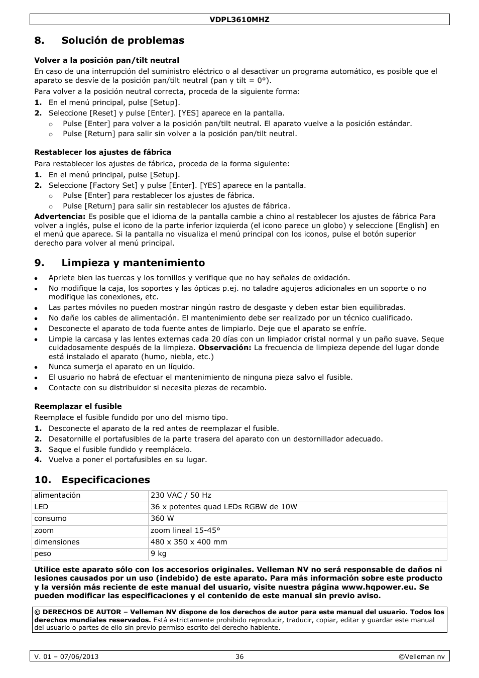 Solución de problemas, Volver a la posición pan/tilt neutral, Restablecer los ajustes de fábrica | Limpieza y mantenimiento, Reemplazar el fusible, Especificaciones | Velleman VDPL3610MHZ User Manual | Page 36 / 46
