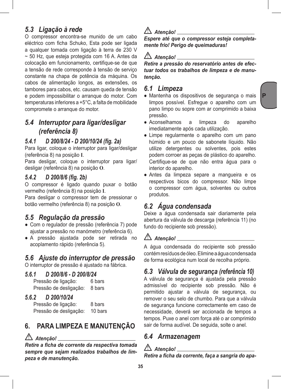 3 ligação à rede, 4 interruptor para ligar/desligar (referência 8), 5 regulação da pressão | 6 ajuste do interruptor de pressão, Para limpeza e manutenção, 1 limpeza, 2 água condensada, 3 válvula de segurança (referência 10), 4 armazenagem | Stanley D 200/8/6 User Manual | Page 35 / 80