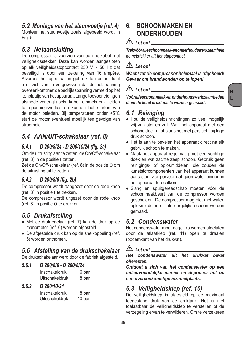 2 montage van het steunvoetje (ref. 4), 3 netaansluiting, 4 aan/uit-schakelaar (ref. 8) | 5 drukafstelling, 6 afstelling van de drukschakelaar, Schoonmaken en onderhouden, 1 reiniging, 2 condenswater, 3 veiligheidsklep (ref. 10) | Stanley D 200/8/6 User Manual | Page 39 / 80