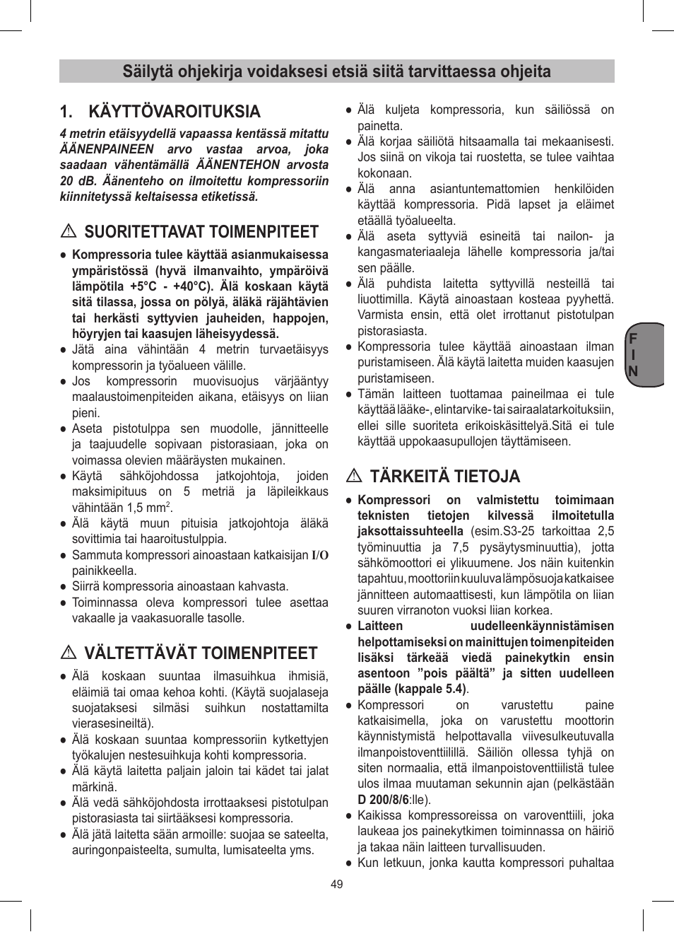 Suoritettavat toimenpiteet, Vältettävät toimenpiteet, Tärkeitä tietoja | Stanley D 200/8/6 User Manual | Page 49 / 80