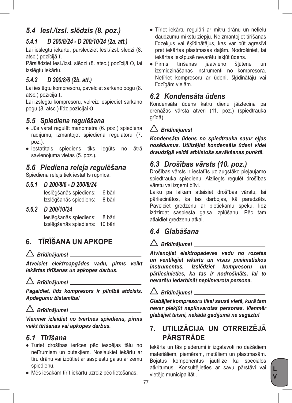 4 iesl./izsl. slēdzis (8. poz.), 5 spiediena regulēšana, 6 piediena releja regulēšana | Tīrīšana un apkope, 1 tīrīšana, 2 kondensāta ūdens, 3 drošības vārsts (10. poz.), 4 glabāšana, Utilizācija un otrreizējā pārstrāde | Stanley D 200/8/6 User Manual | Page 77 / 80
