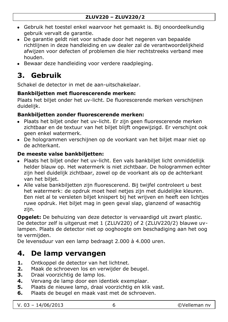 Gebruik, Bankbiljetten met fluorescerende merken, Bankbiljetten zonder fluorescerende merken | De meeste valse bankbiljetten, De lamp vervangen | Velleman ZLUV220 User Manual | Page 6 / 18