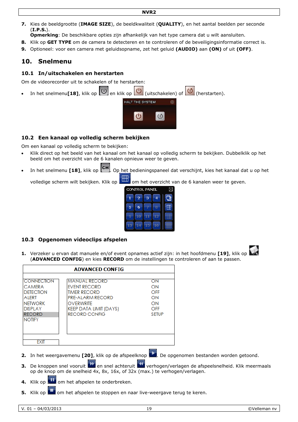 Snelmenu, 1 in/uitschakelen en herstarten, 2 een kanaal op volledig scherm bekijken | 3 opgenomen videoclips afspelen | Velleman NVR2 User Manual | Page 19 / 55