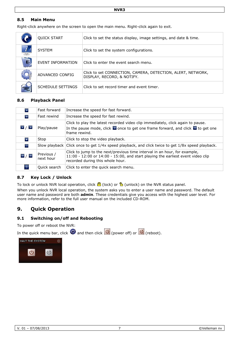 5 main menu, 6 playback panel, 7 key lock / unlock | Quick operation, 1 switching on/off and rebooting | Velleman NVR3 User Manual | Page 7 / 48