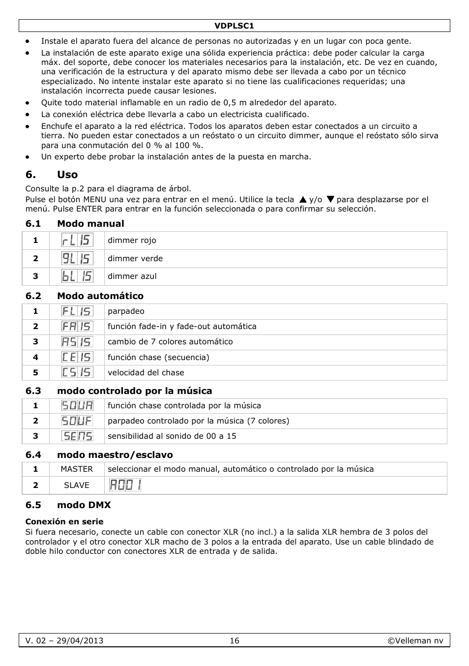 1 modo manual, 2 modo automático, 3 modo controlado por la música | 4 modo maestro/esclavo, 5 modo dmx, Conexión en serie | Velleman VDPLSC1 User Manual | Page 16 / 24