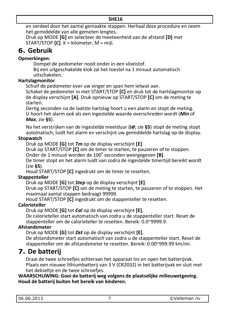 Gebruik, De batterij | Velleman SHE16 User Manual | Page 7 / 21