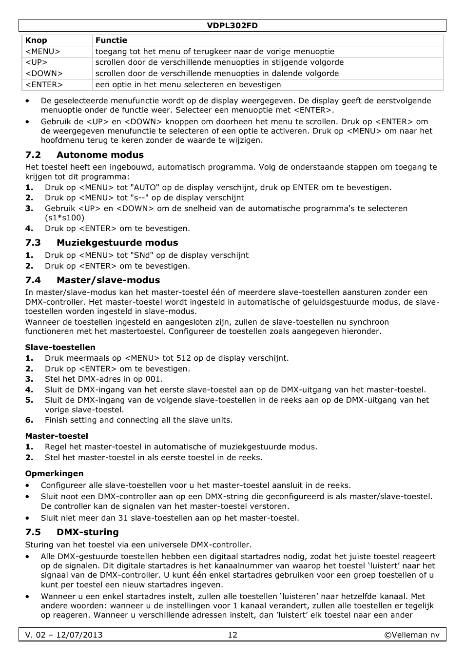 2 autonome modus, 3 muziekgestuurde modus, 4 master/slave-modus | Slave-toestellen, Master-toestel, Opmerkingen, 5 dmx-sturing | Velleman VDPL302FD User Manual | Page 12 / 38