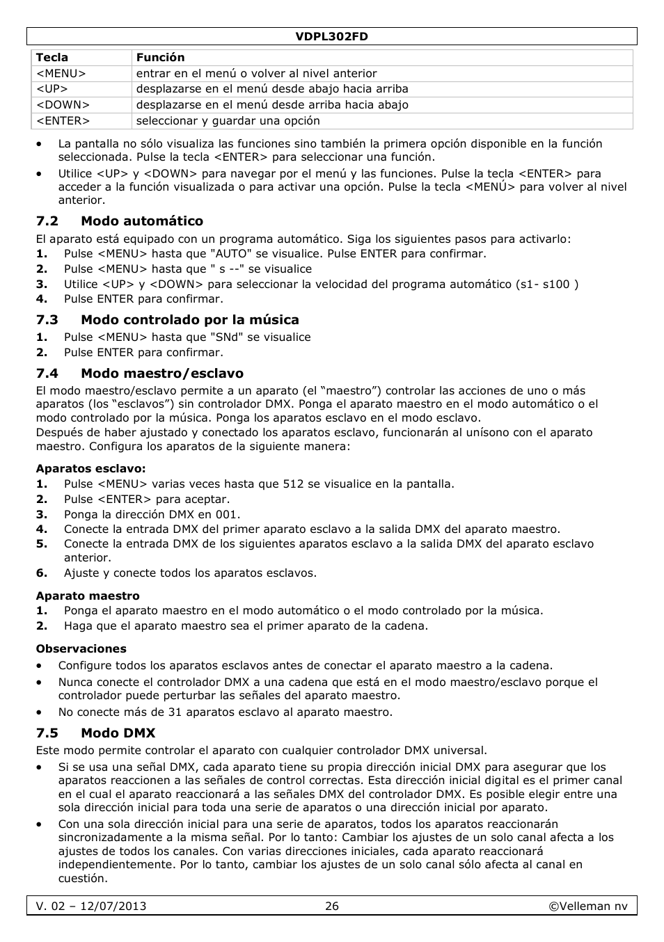 2 modo automático, 3 modo controlado por la música, 4 modo maestro/esclavo | Aparatos esclavo, Aparato maestro, Observaciones, 5 modo dmx | Velleman VDPL302FD User Manual | Page 26 / 38