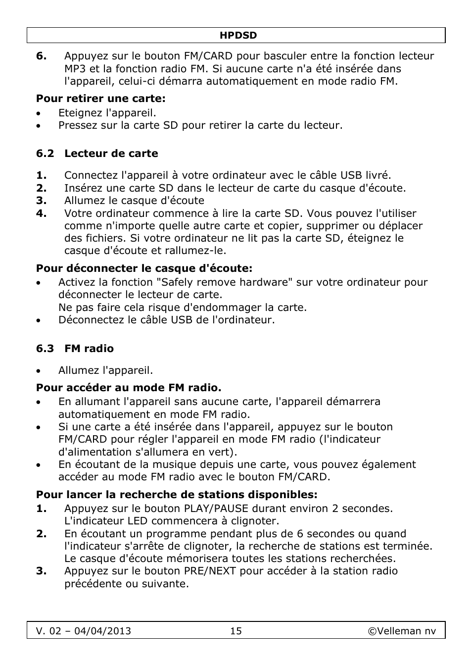 Pour retirer une carte, 2 lecteur de carte, Pour déconnecter le casque d'écoute | 3 fm radio, Pour accéder au mode fm radio, Pour lancer la recherche de stations disponibles | Velleman HPDSD User Manual | Page 15 / 31