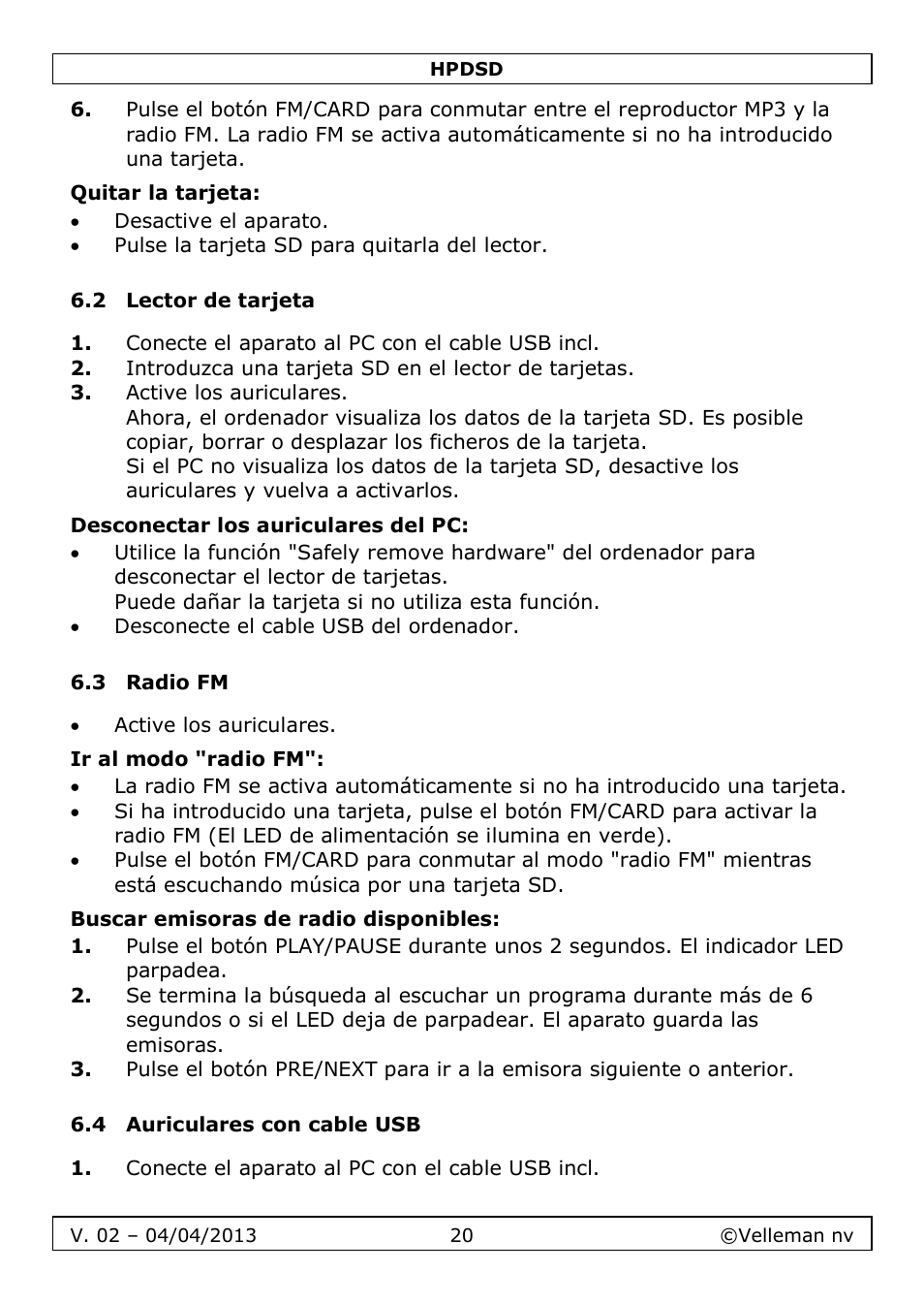 Quitar la tarjeta, 2 lector de tarjeta, Desconectar los auriculares del pc | 3 radio fm, Ir al modo "radio fm, Buscar emisoras de radio disponibles, 4 auriculares con cable usb | Velleman HPDSD User Manual | Page 20 / 31