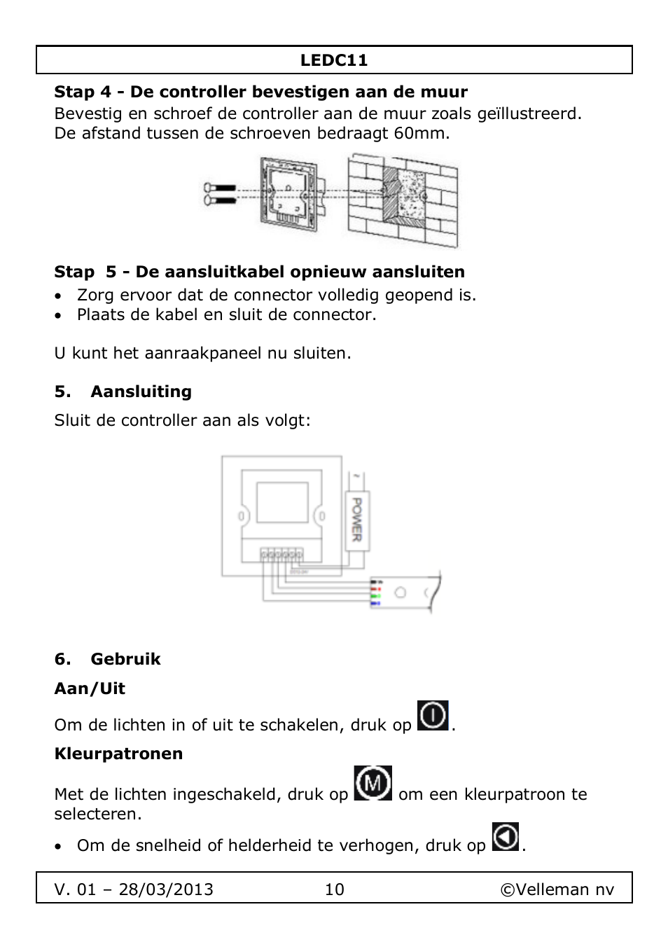 Stap 4 - de controller bevestigen aan de muur, Stap 5 - de aansluitkabel opnieuw aansluiten, Aansluiting | Gebruik, Aan/uit, Kleurpatronen | Velleman LEDC11 User Manual | Page 10 / 44