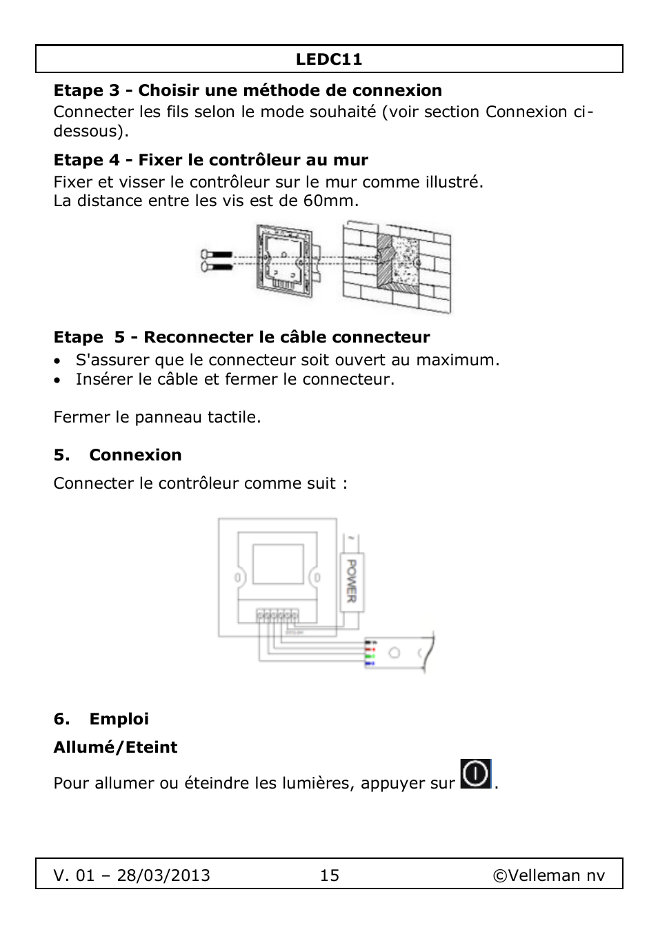 Etape 3 - choisir une méthode de connexion, Etape 4 - fixer le contrôleur au mur, Etape 5 - reconnecter le câble connecteur | Connexion, Emploi, Allumé/eteint | Velleman LEDC11 User Manual | Page 15 / 44