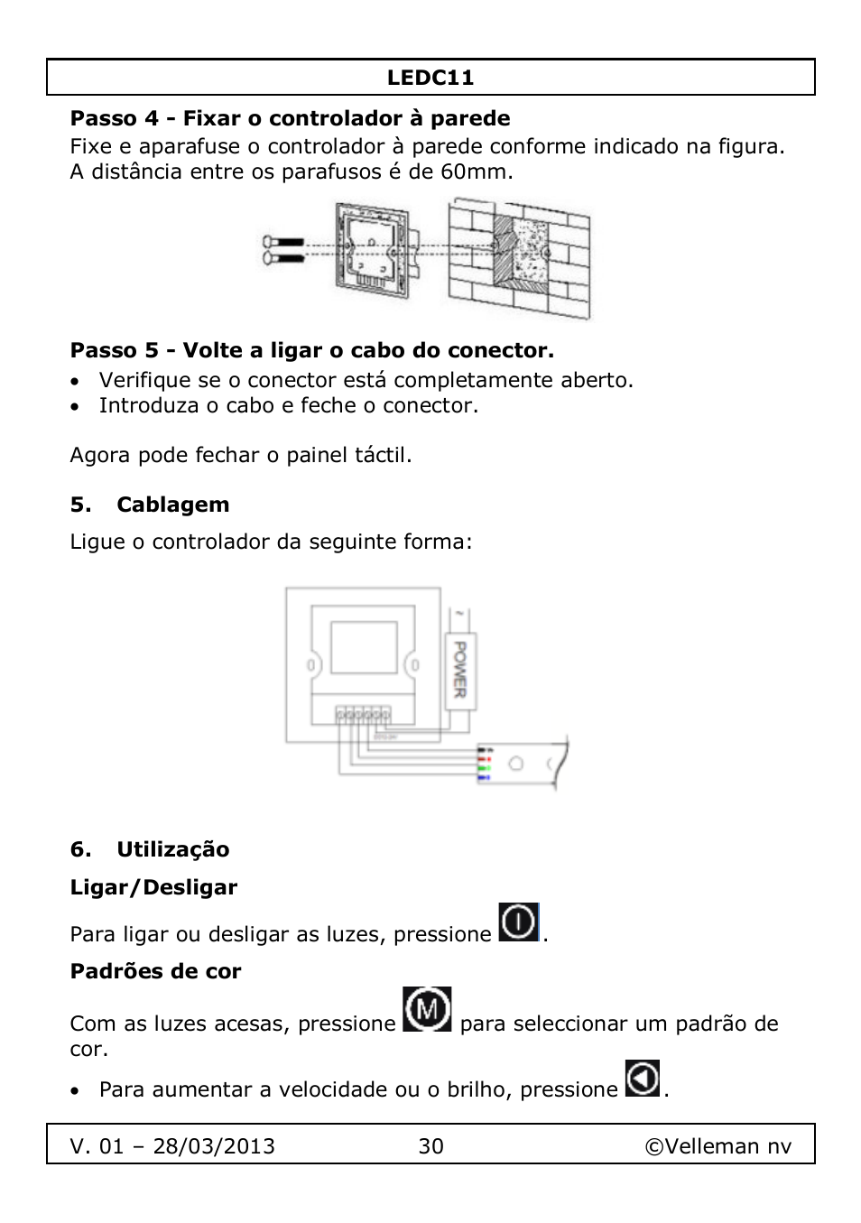 Passo 4 - fixar o controlador à parede, Passo 5 - volte a ligar o cabo do conector, Cablagem | Utilização, Ligar/desligar, Padrões de cor | Velleman LEDC11 User Manual | Page 30 / 44