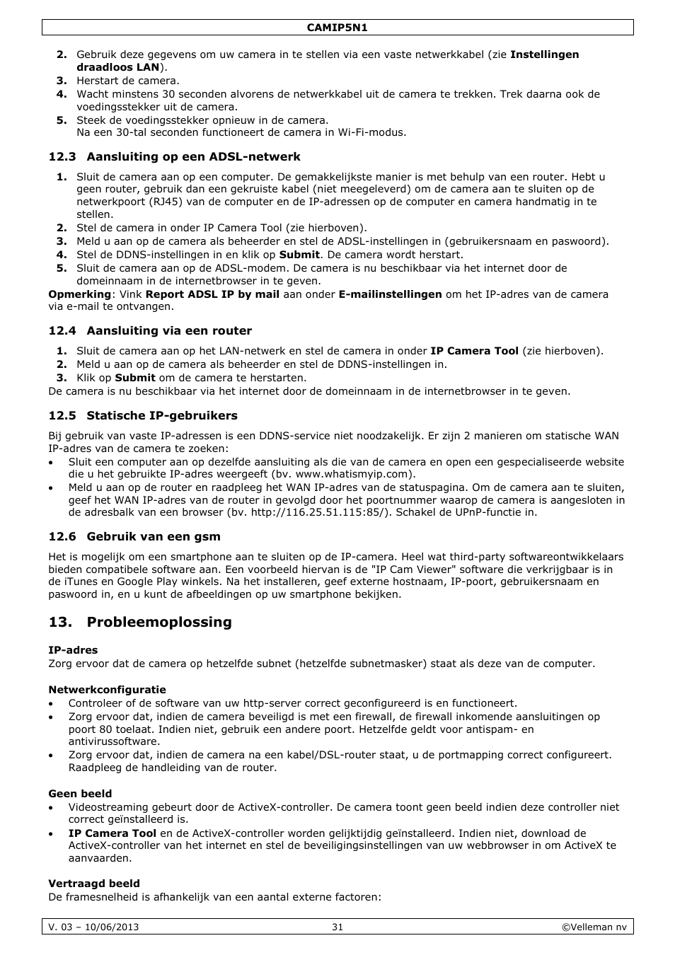 3 aansluiting op een adsl-netwerk, 4 aansluiting via een router, 5 statische ip-gebruikers | 6 gebruik van een gsm, Probleemoplossing, Ip-adres, Netwerkconfiguratie, Geen beeld, Vertraagd beeld | Velleman CAMIP5N1 User manual User Manual | Page 31 / 114