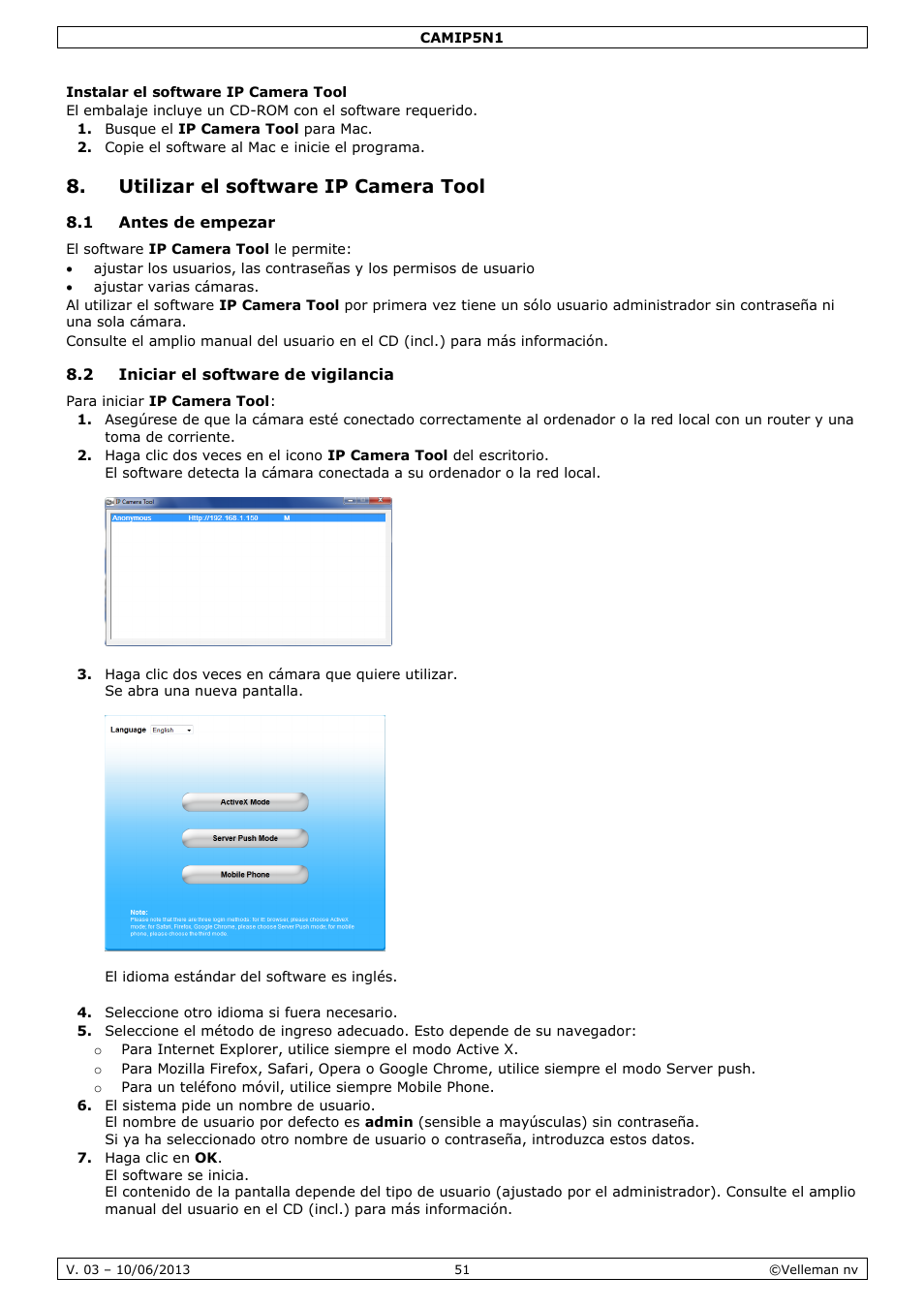 Instalar el software ip camera tool, Utilizar el software ip camera tool, 1 antes de empezar | 2 iniciar el software de vigilancia | Velleman CAMIP5N1 User manual User Manual | Page 51 / 114