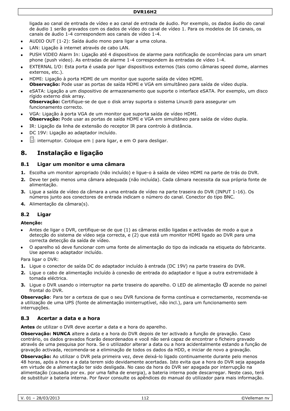 Instalação e ligação, 1 ligar um monitor e uma câmara, 2 ligar | 3 acertar a data e a hora | Velleman DVR16H2 User Manual | Page 112 / 128