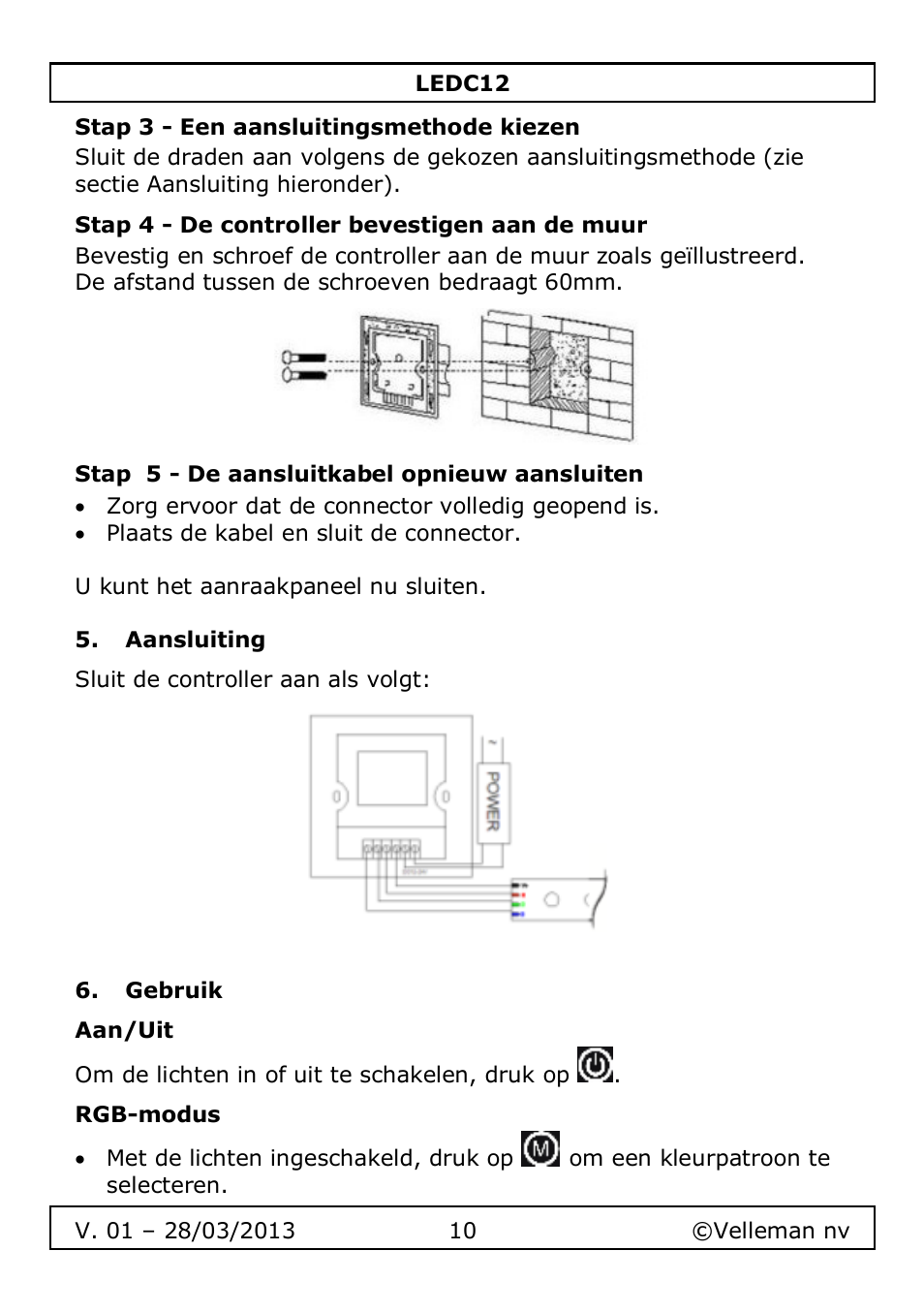 Stap 3 - een aansluitingsmethode kiezen, Stap 4 - de controller bevestigen aan de muur, Stap 5 - de aansluitkabel opnieuw aansluiten | Aansluiting, Gebruik, Aan/uit, Rgb-modus | Velleman LEDC12 User Manual | Page 10 / 45