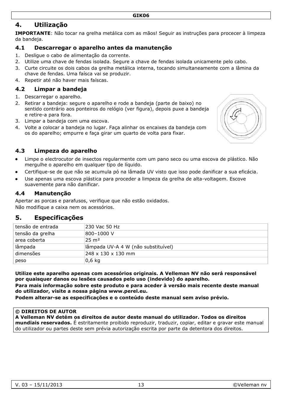 Utilização, 1 descarregar o aparelho antes da manutenção, 2 limpar a bandeja | 3 limpeza do aparelho, 4 manutenção, Especificações | Velleman GIK06 User Manual | Page 13 / 15