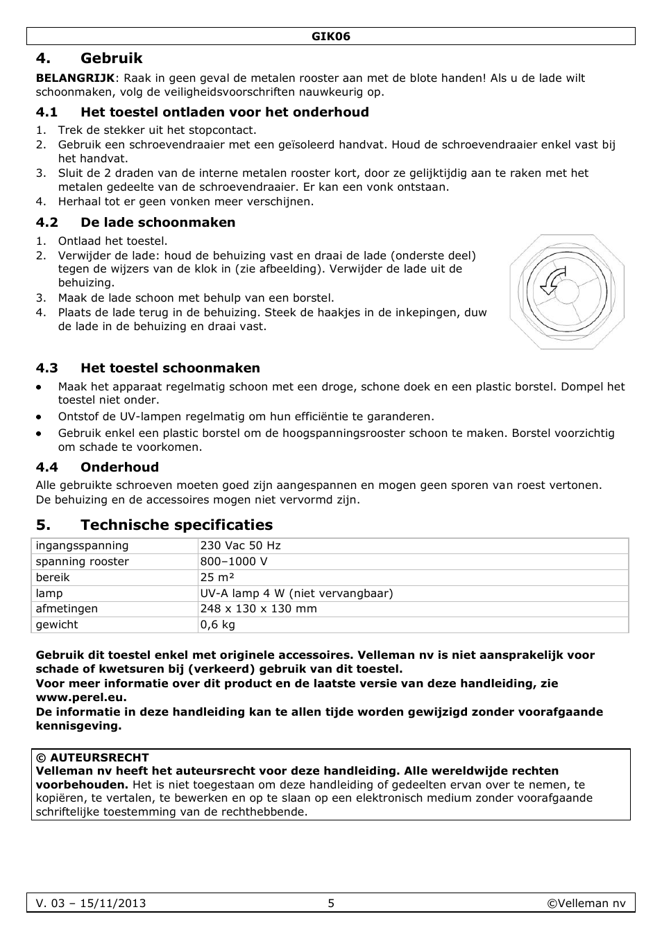 Gebruik, 1 het toestel ontladen voor het onderhoud, 2 de lade schoonmaken | 3 het toestel schoonmaken, 4 onderhoud, Technische specificaties | Velleman GIK06 User Manual | Page 5 / 15