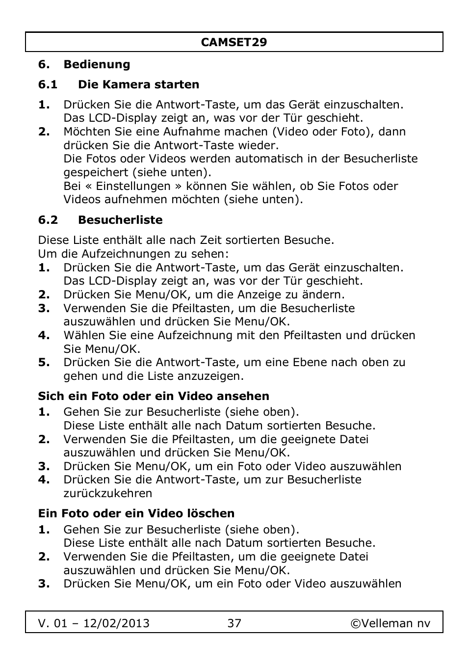 Bedienung, 1 die kamera starten, 2 besucherliste | Sich ein foto oder ein video ansehen, Ein foto oder ein video löschen | Velleman CAMSET29 User Manual | Page 37 / 54