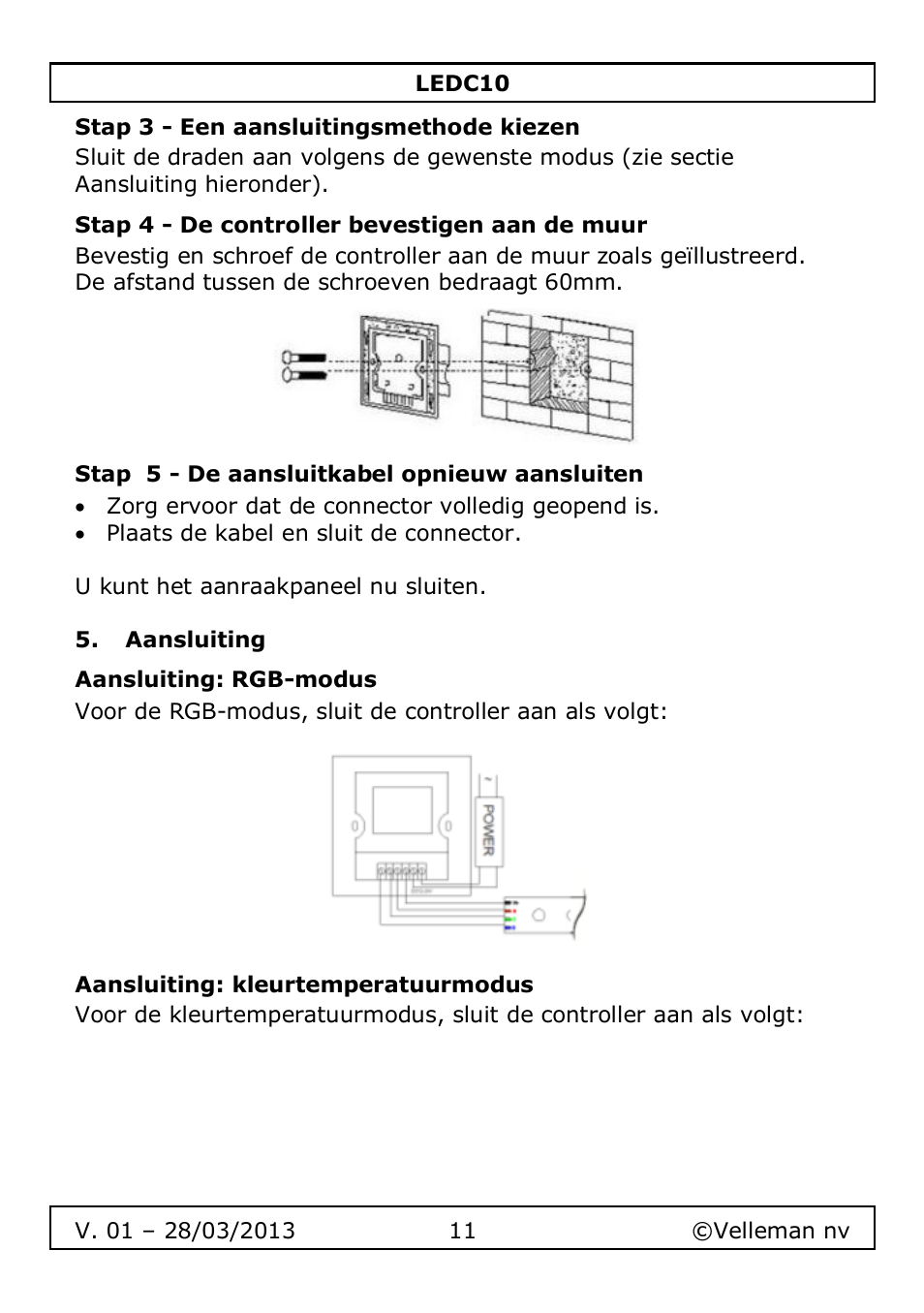 Stap 3 - een aansluitingsmethode kiezen, Stap 4 - de controller bevestigen aan de muur, Stap 5 - de aansluitkabel opnieuw aansluiten | Aansluiting, Aansluiting: rgb-modus, Aansluiting: kleurtemperatuurmodus | Velleman LEDC10 User Manual | Page 11 / 54