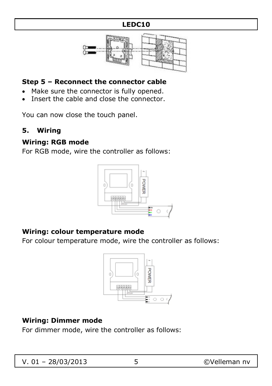Step 5 – reconnect the connector cable, Wiring, Wiring: rgb mode | Wiring: colour temperature mode, Wiring: dimmer mode | Velleman LEDC10 User Manual | Page 5 / 54