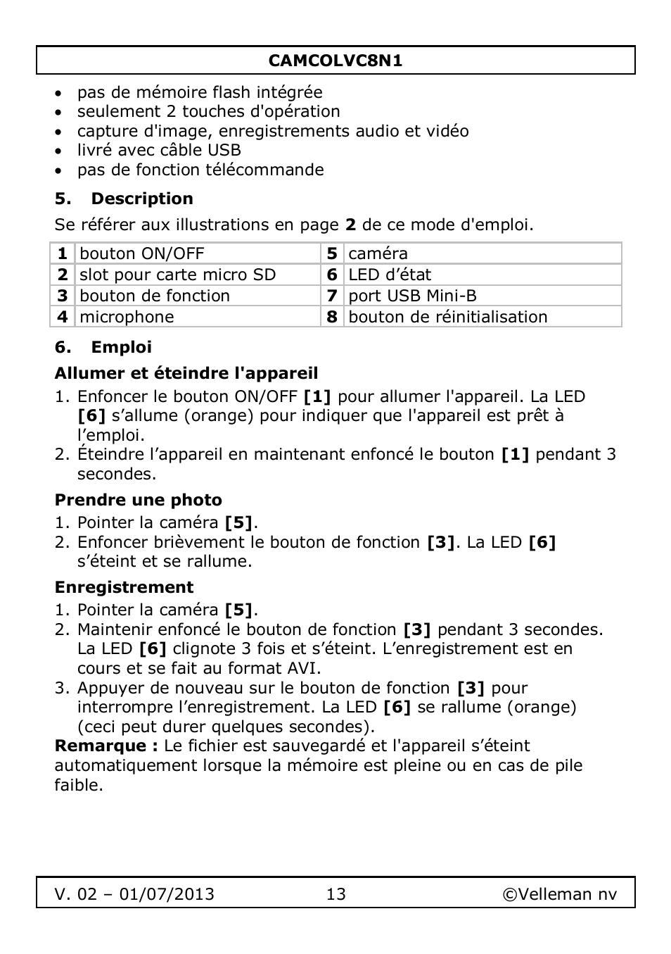 Description, Emploi, Allumer et éteindre l'appareil | Prendre une photo, Enregistrement | Velleman CAMCOLVC8N1 User Manual | Page 13 / 43