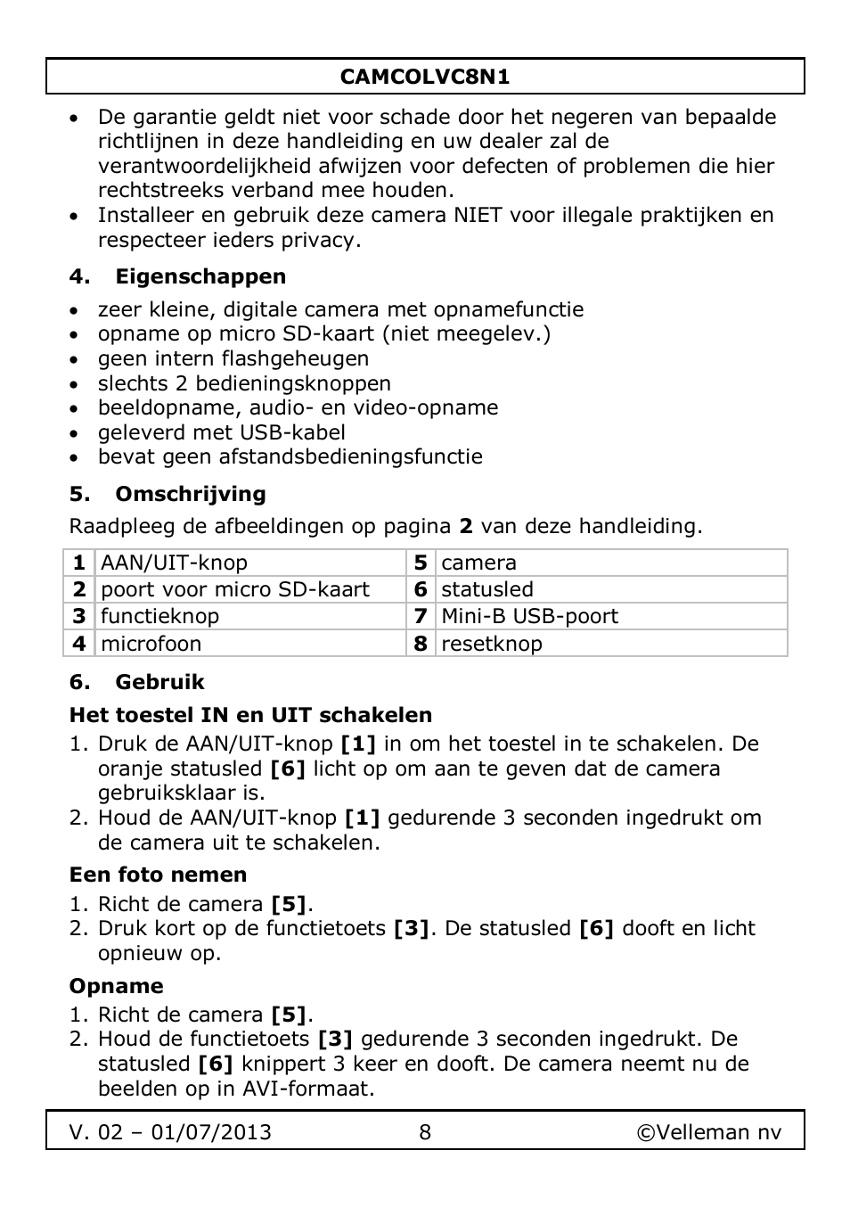 Eigenschappen, Omschrijving, Gebruik | Het toestel in en uit schakelen, Een foto nemen, Opname | Velleman CAMCOLVC8N1 User Manual | Page 8 / 43