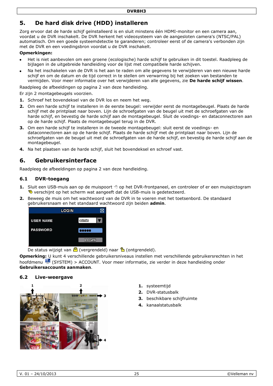 De hard disk drive (hdd) installeren, Gebruikersinterface, 1 dvr-toegang | 2 live-weergave | Velleman DVR8H3 User Manual | Page 25 / 128