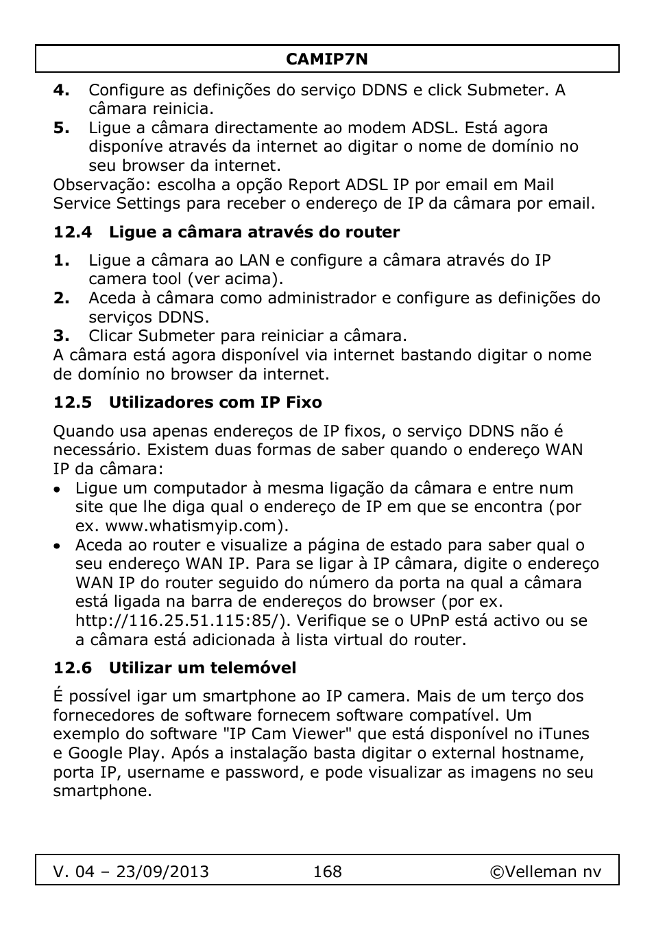 4 ligue a câmara através do router, 5 utilizadores com ip fixo, 6 utilizar um telemóvel | Velleman CAMIP7N User Manual | Page 168 / 207