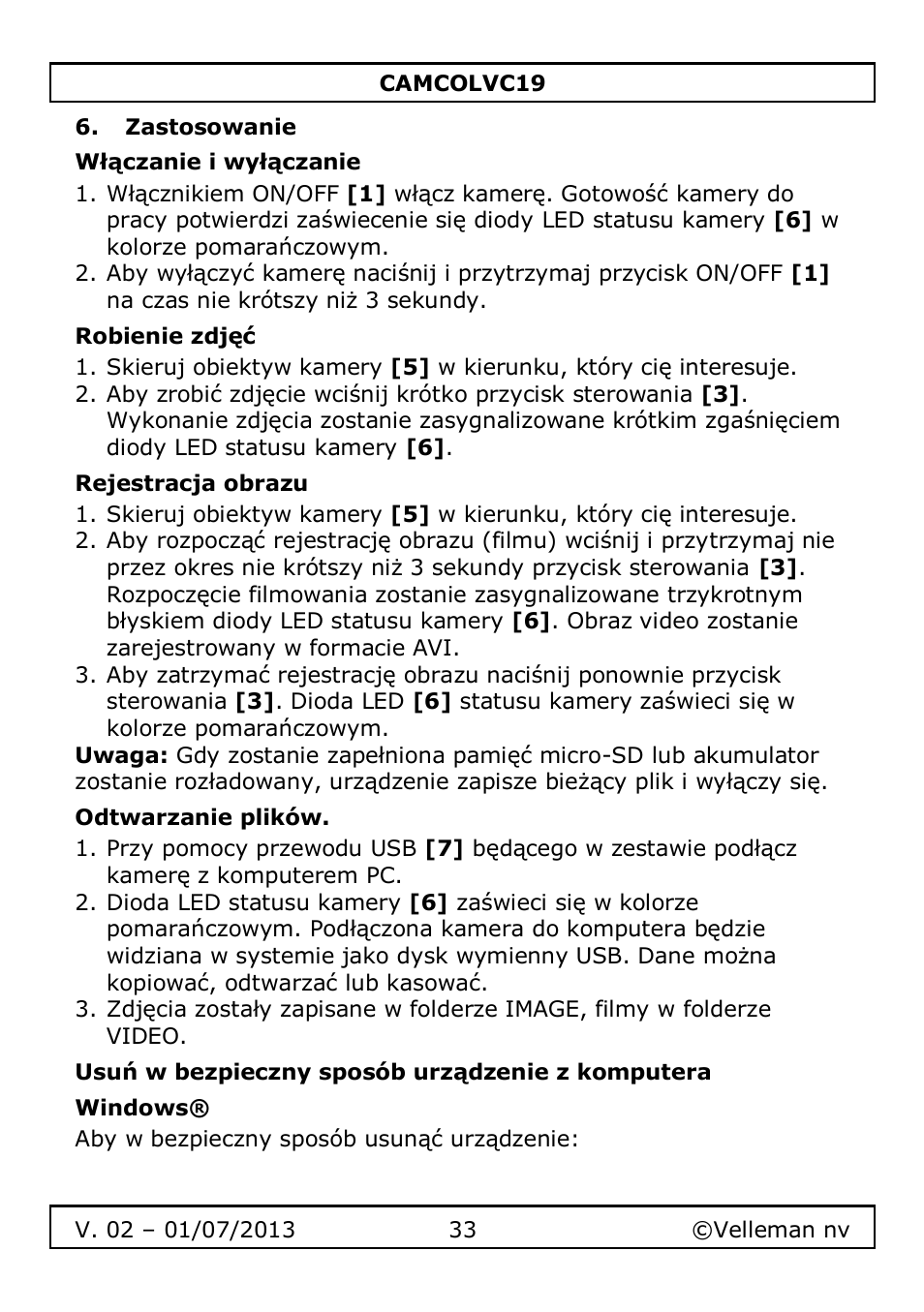 Zastosowanie, Włączanie i wyłączanie, Robienie zdjęć | Rejestracja obrazu, Odtwarzanie plików, Usuń w bezpieczny sposób urządzenie z komputera, Windows | Velleman CAMCOLVC19 User Manual | Page 33 / 43