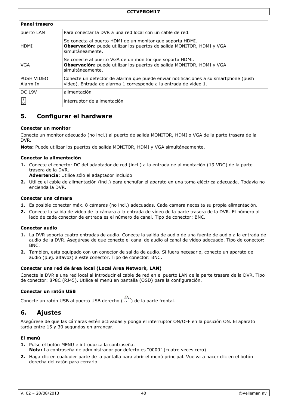 Configurar el hardware, Conectar un monitor, Conectar la alimentación | Conectar una cámara, Conectar audio, Conectar un ratón usb, Ajustes, El menú | Velleman CCTVPROM17 User Manual | Page 40 / 87