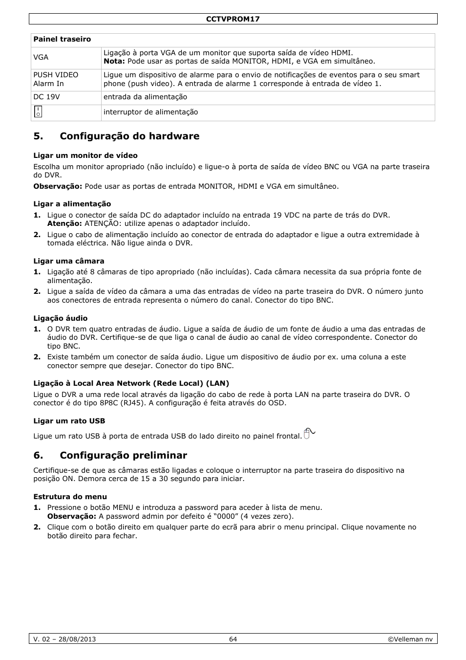 Configuração do hardware, Ligar um monitor de vídeo, Ligar a alimentação | Ligar uma câmara, Ligação áudio, Ligação à local area network (rede local) (lan), Ligar um rato usb, Configuração preliminar, Estrutura do menu | Velleman CCTVPROM17 User Manual | Page 64 / 87