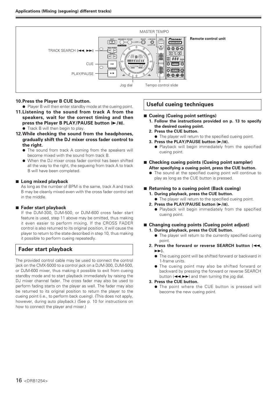 Fader start playback, Useful cueing techniques, Press the player b cue button | 7 long mixed playback, 7 fader start playback, 7 cueing (cueing point settings), 7 checking cueing points (cueing point sampler), 7 returning to a cueing point (back cueing), 7 changing cueing points (cueing point adjust), Drb1254 | Pioneer CMX-5000 User Manual | Page 16 / 20