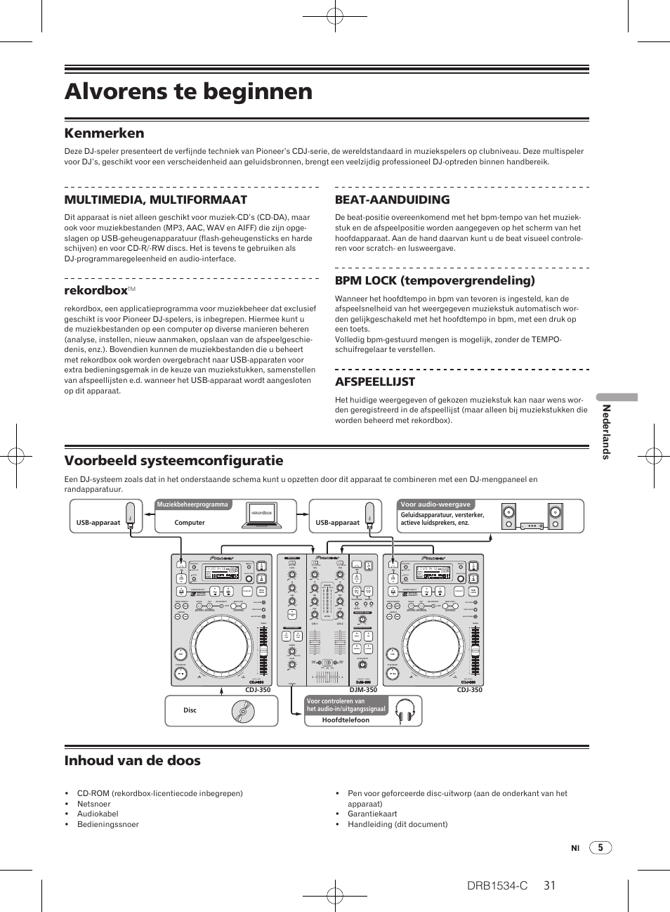 Alvorens te beginnen, Kenmerken, Voorbeeld systeemconfiguratie | Inhoud van de doos, Drb1534-c, Multimedia, multiformaat, Rekordbox, Beat-aanduiding, Bpm lock (tempovergrendeling), Afspeellijst | Pioneer CDJ-350-W User Manual | Page 31 / 112