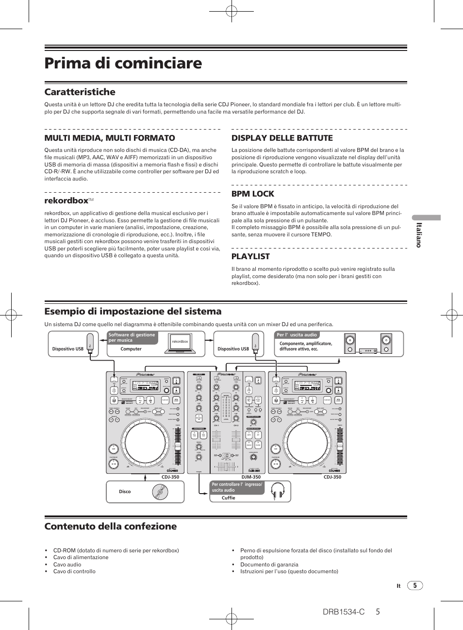 Prima di cominciare, Caratteristiche, Esempio di impostazione del sistema | Contenuto della confezione, Drb1534-c, Multi media, multi formato, Rekordbox, Display delle battute, Bpm lock, Playlist | Pioneer CDJ-350-W User Manual | Page 5 / 112