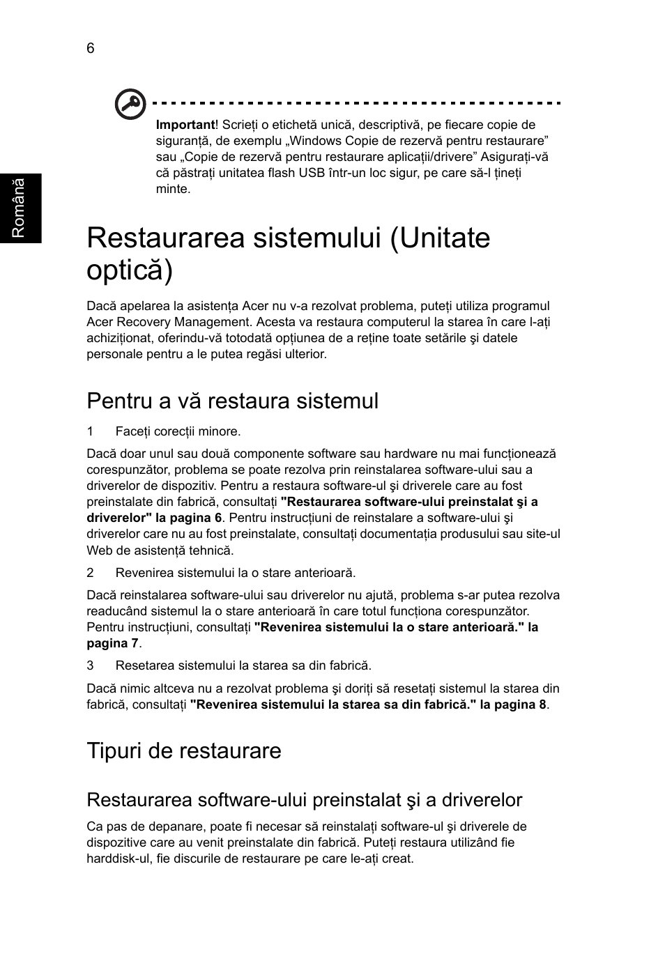 Restaurarea sistemului (unitate optică), Pentru a vă restaura sistemul, Tipuri de restaurare | Acer Aspire One AO722 User Manual | Page 1152 / 1810