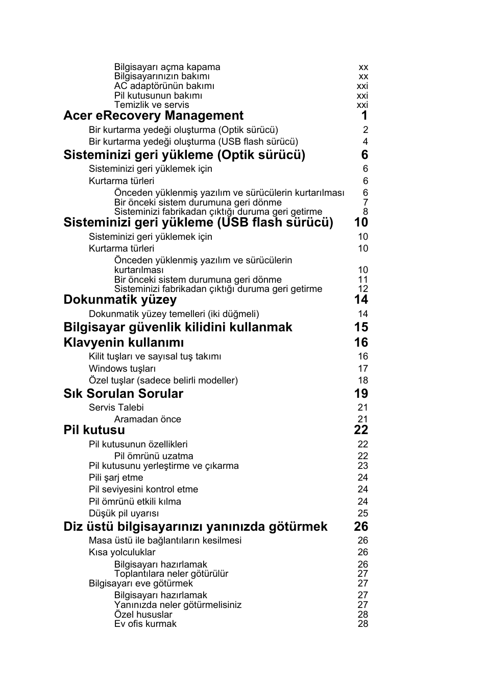 Acer erecovery management 1, Sisteminizi geri yükleme (optik sürücü) 6, Sisteminizi geri yükleme (usb flash sürücü) 10 | Dokunmatik yüzey 14, Sık sorulan sorular 19, Pil kutusu 22, Diz üstü bilgisayarınızı yanınızda götürmek 26 | Acer Aspire One AO722 User Manual | Page 1406 / 1810