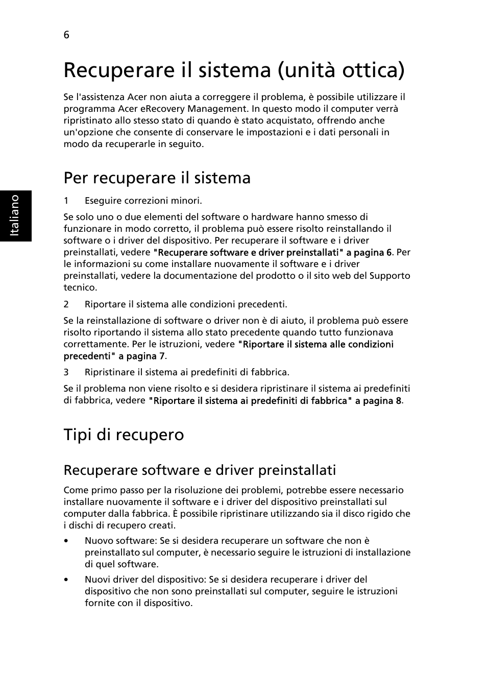 Recuperare il sistema (unità ottica), Per recuperare il sistema, Tipi di recupero | Recuperare software e driver preinstallati | Acer Aspire One AO722 User Manual | Page 218 / 1810