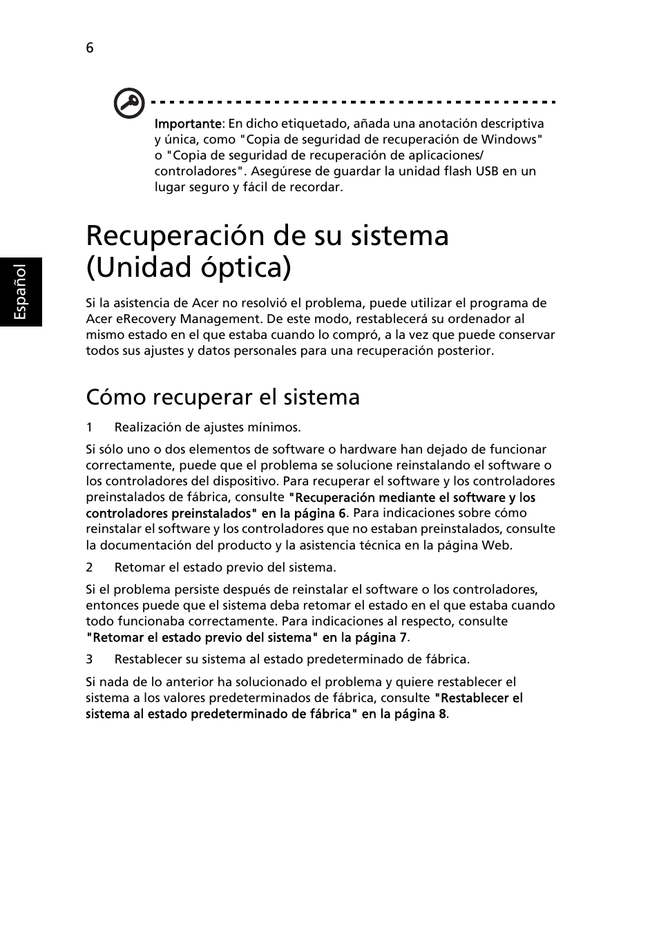 Recuperación de su sistema (unidad óptica), Cómo recuperar el sistema | Acer Aspire One AO722 User Manual | Page 280 / 1810